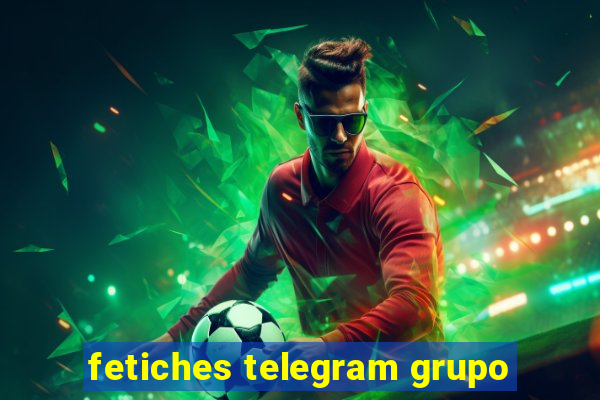 fetiches telegram grupo